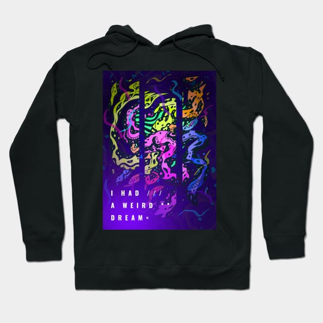 I had a weird Dream Hoodie by BrokenGrin